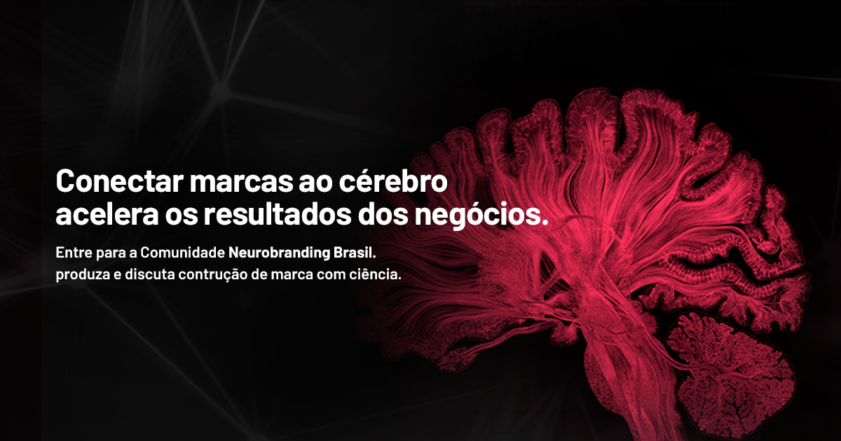 A influência invisível da mídia - Neurobranding Brasil